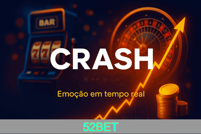 Jogo Crash Cassino 52BET apostas emocionantes